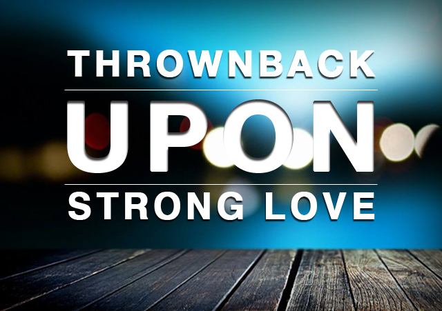 Thrownback Upon Strong Love